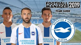 Football Manager 2019 Team Guide Brighton FM19 Brighton Tactics Dynamics amp Transfers Guide [upl. by Bohun683]