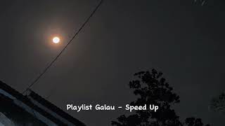 Playlist Galau  Speed Up  Full Lagu Indo  Sound Tik Tok Viral SaveentenNadiffSerana [upl. by Fernandes]