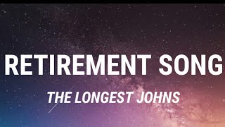 The Longest Johns  Retirement Song Lyrics [upl. by Enerak]