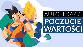 Jak zwiększyć poczucie własnej wartości AUTOTERAPIA [upl. by Edwin339]