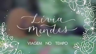 VIAGEM NO TEMPO  LÍVIA MENDES LYRICCIFRA VÍDEO [upl. by Hnoj]