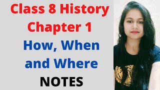 Class8 History Chapter 1 How When and Where NOTES with Detailed Explanation [upl. by Ainala425]