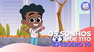 Os Sonhos de Tito  Episódio 10  ZooMoo Kids [upl. by Mccartan844]