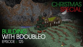 Minecraft Building with BdoubleO  Episode 125  Christmas Special [upl. by Andres936]