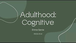 Psych 111 Adulthood Cognitive Video [upl. by Ralyat906]