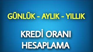 Kredi Oranı Nasıl Hesaplanır  Günlük Aylık Yıllık Faiz Hesaplama [upl. by Navac5]