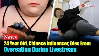 Chinese Influencer Streamer 24 Dies From Overeating During Livestream  TrendingNewsWorldYT [upl. by Chang]