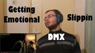 Getting Emotional  DMX  Slippin Reaction  Eastern European [upl. by Chiquia]