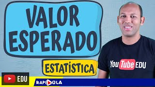 VALOR ESPERADO OU ESPERANÇA MATEMÁTICA ✅ ESTATÍSTICA [upl. by Berlin]