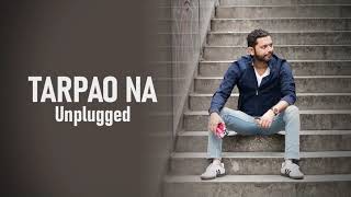 Hamid Ismail  Tarpao Na  Unplugged Official Lyric Video [upl. by Sarge]