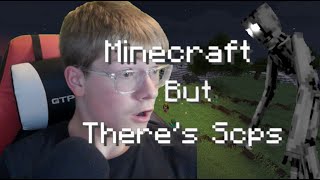 Minecraft But Theres Scps [upl. by Fahland487]