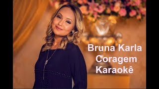 Bruna Karla quotCoragemquot Karaokê [upl. by Axia]