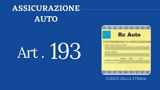 Art 193  Assicurazione RC Auto  CODICE DELLA STRADA [upl. by Ettennor]