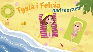 🏖TYSIA I FELCIA  NAD MORZEM  audiobajka 🎧 [upl. by Delp]