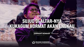 Harmony Worship  Sujud di AltarNya amp Ku Kagum Hormat akan Engkau [upl. by Yenar23]