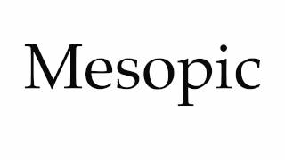 How to Pronounce Mesopic [upl. by Llohcin]