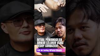 DEDDY CORBUZIER MEMPRAKTEKAN RITUAL PEMANGGILAN ARWAH LELUHUR podcast ferryirwandi deddycorbuzier [upl. by Hsetirp]