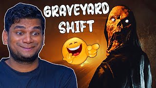 GRAVEYARD SHIFT IS NOT SCARY 😡 [upl. by Ylellan]