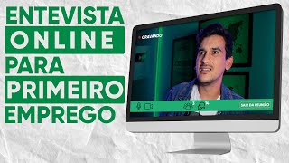 ENTREVISTA ONLINE DE PRIMEIRO EMPREGO  DICAS PARA PASSAR [upl. by Akimot73]