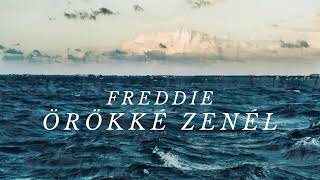 Freddie  Örökké zenél Official Audio [upl. by Jaquenette]