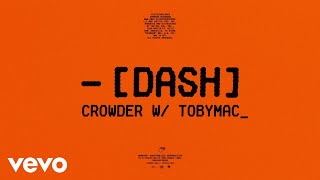 Crowder TobyMac  quot— DASHquot Official Lyric Video [upl. by Mcdermott849]