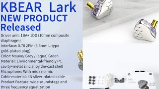 KBEAR Lark Earphone Debuts as a budget flagship with 1DD1BA Hybrid Driver at an affordable price [upl. by Ahsatin952]