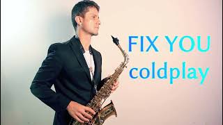 Fix You  Coldplay Sax Cover Saxophone Cover [upl. by Pozzy]