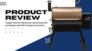 Traeger Pro 780 Review  The Ultimate Wood Pellet Grill for BBQ Lovers  REVIEW KITCHENS [upl. by Rondon]