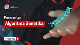 Pengantar Algoritma Genetika Untuk Optimasi [upl. by Hgielram]