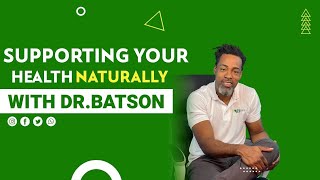 SUPPORTING YOUR HEALTH NATURALLY WITH DRBATSON [upl. by Odlauso123]