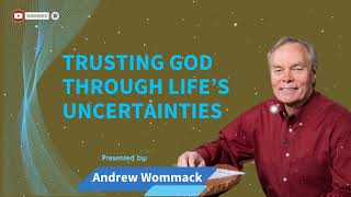 Andrew Wommack Ministries  Trusting God Through Life’s Uncertainties [upl. by Tapes299]