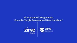 Zirve Masaüstü Programında Kurumlar Vergisi Beyannamesi Nasıl Hazırlanır [upl. by Ellene]