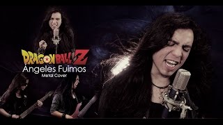 Dragon Ball Z  Ãngeles Fuimos Latino  Metal Cover Paulo Cuevas [upl. by Mellen]