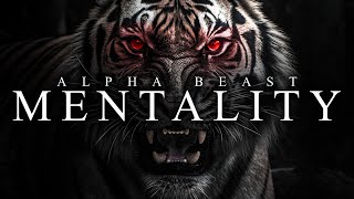 ALPHA BEAST MENTALITY  Best Motivational Video Speeches Compilation [upl. by Tabbatha460]