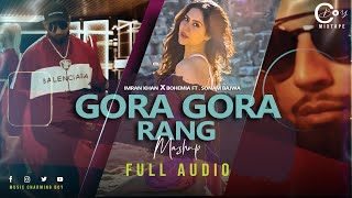 Gora Gora Rang ft Sonam bajwa  Imran Khan X Bohemia  C Boy Mixtape 2023 [upl. by Annairt]