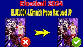 How To Upgrade BLUELOCK jKimmich In Efootball 2024  Kimmich efootball 2024 max level [upl. by Evonne]