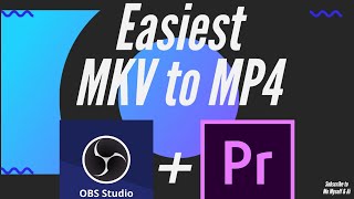 How to Convert MKV to MP4 For Adobe Premiere Pro [upl. by Akitnahs]