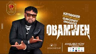 KEYMAKER  OBAMWEN FT GMONEY IMADIYI  OFFICIALLY AUDIO MUSIC [upl. by Gladi489]