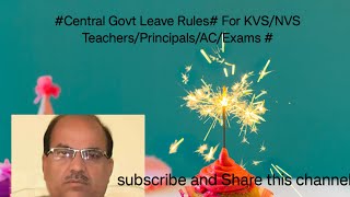 Central Govt Leave Rules Part1Applicable to the Employees of KVSNVSImportantvipinkumartyagi5716 [upl. by Swetiana]