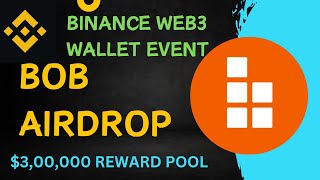 Binance Web3 Wallet BOB Airdrop Detailed Guide🔥 Binance Web3 Wallet New Airdrop  Earn BOB Tokens [upl. by Elleval]