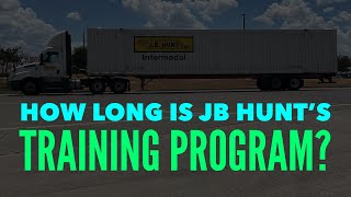 How Long Is The JB Hunt Entry LevelTraining Program  New CDL Truck Drivers  Intermodal [upl. by Dric129]