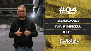 Budowa na finiszu ale  BudujeMY Historię  Raport miesięczny 4 [upl. by Monika]