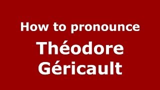 How to pronounce Théodore Géricault FrenchFrance  PronounceNamescom [upl. by Dollar]