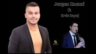 Jurgen Kacani amp Ervis Rapaj  Do Ta Marr Nusen Korçare amp Çke Moj Zogë që po qan [upl. by Posner633]