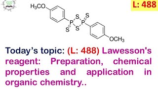 L488 Lawessons reagent Preparation chemical properties and application in organic chemistry [upl. by Natrav947]