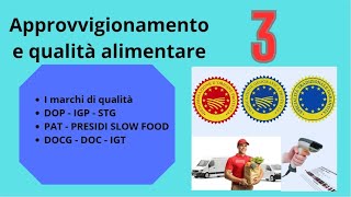 Approvvigionamento e qualità alimentare  Lezione 3  Marchi DOP IGP STG PAT SLOW FOOD Vini [upl. by Benisch395]