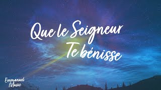 Que le Seigneur te bénisse • Emmanuel Music [upl. by Dobrinsky373]