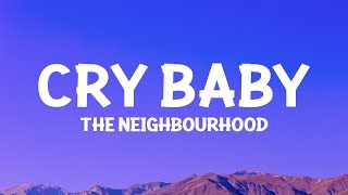 The Neighbourhood  Cry Baby Lyrics [upl. by Ennairrac]