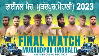 SUPER FINAL MATCH  Shakarpur VS Hakamwal  Mukandpur Mohali Kabaddi Cup 03 Dec 2023 [upl. by Renba]