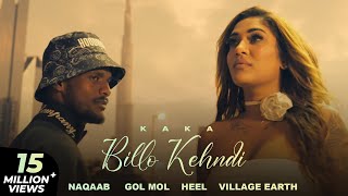 Billo Kehndi  Kaka New Album  Anjali Arora  Kaka Heel Song  Gol Mol  Naqaab  Kaka New Songs [upl. by Nnaitsirk744]